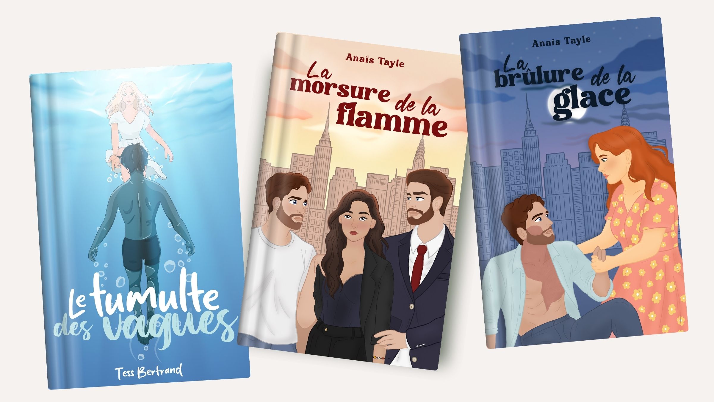 Les couvertures illustrées de trois romans : Le tumulte des vagues de Tess Bertrand, La morsure de la flamme et La brûlure de la glace d’Anaïs Tayle.