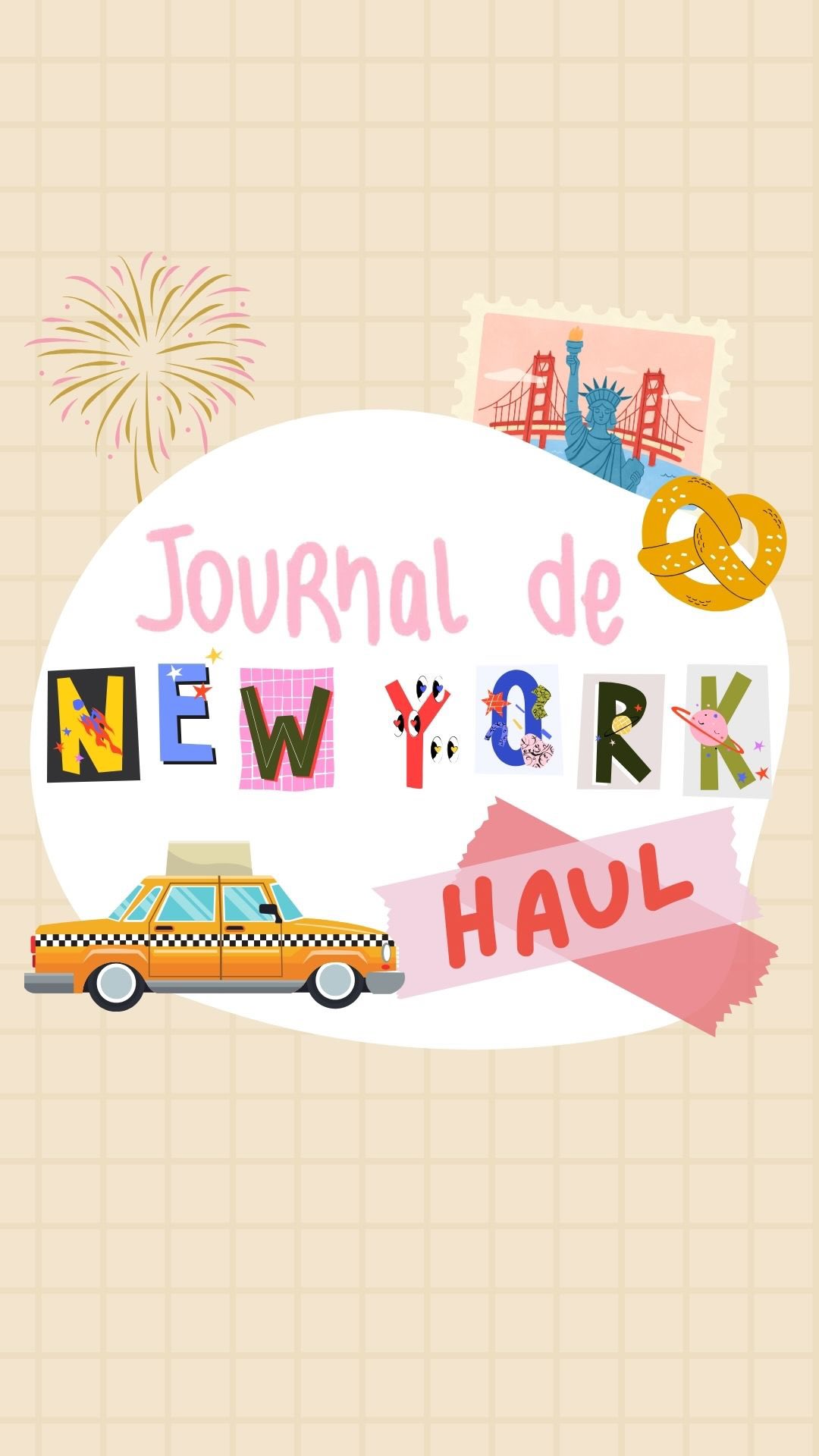 Couverture de vidéo « Journal de New York — Haul » : lettrage découpé, taxi jaune, bretzel et timbre de la statue de la Liberté sur fond quadrillé beige.
